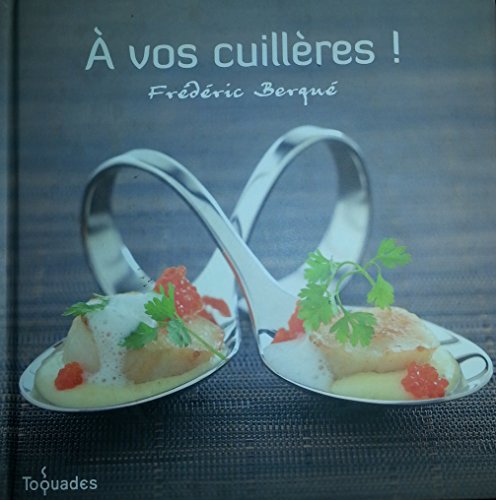 A vos cuillères !