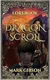 Image de The Dragon Scroll (Lorebook Book 1) (English Edition)