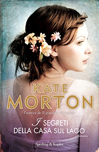 Kate Morton - I segreti della casa sul lago (2016)