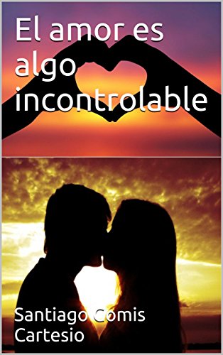 Pdf El Amor Es Algo Incontrolable Epub Jaylonmatfe Te entregaste a mi en cuerpo y alma hagamos el amor hasta mañana que excitarnos sea lo que mande hoy y vivamos juntos esta gran. google sites