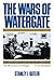 The Wars of Watergate: The Last Crisis of Richard Nixon by Stanley I. Kutler