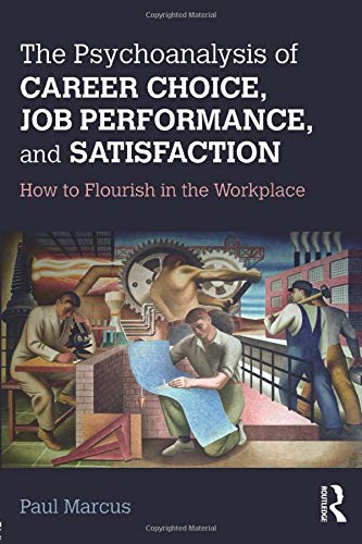 Preisvergleich Produktbild The Psychoanalysis of Career Choice, Job Performance, and Satisfaction