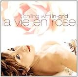 La Vie en Rose - Chill-Ish Feat. in-Grid