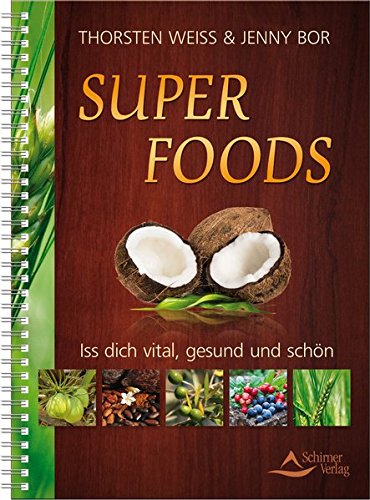 Download Super foods: Iss dich vital, gesund und schön Download Super foods: Iss dich vital, gesund und schön