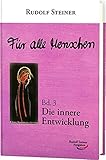 Für alle Menschen: Bd. 3: Die innere Entwicklung by 