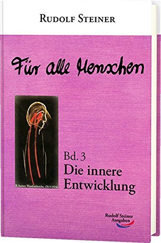 Für alle Menschen: Bd. 3: Die innere Entwicklung