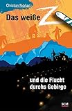 Das weiße Z und die Flucht durchs Gebirge (Das weiße Z (3), Band 3) by 
