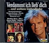 Matthias Reim, Peter Cornelius, Shari Belafonte, Nino de Angelo, Udo Lindenberg. - Verdammt ich lieb' dich..und weitere Liebeslieder