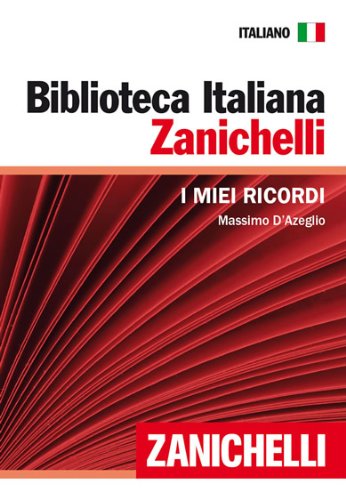 I miei ricordi (Biblioteca Italiana Zanichelli)