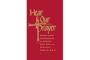 Hear Our Prayer: Gospel-Based Intercessions for Sundays and Holy Days