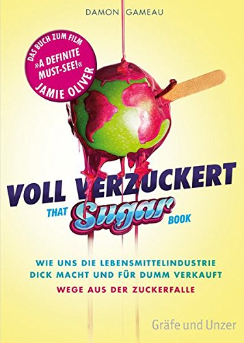Download Voll verzuckert - That Sugar Book: Wie uns die Lebensmittelindustrie dick macht und für dumm verkauft. Wege aus der Zuckerfalle (Gräfe und Unzer Einzeltitel) Download Voll verzuckert - That Sugar Book: Wie uns die Lebensmittelindustrie dick macht und für dumm verkauft. Wege aus der Zuckerfalle (Gräfe und Unzer Einzeltitel)