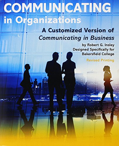 Preisvergleich Produktbild Communicating in Organizations: A Customized Version of Communicating in Business Designed Specifically for Bakersfield College PAK