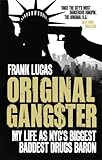 Original Gangster: My Life as NYC's Biggest Baddest Drugs Baron by
