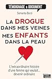 Image de La drogue dans mes veines, mes enfants dans la peau: L'extraordinaire histoire d