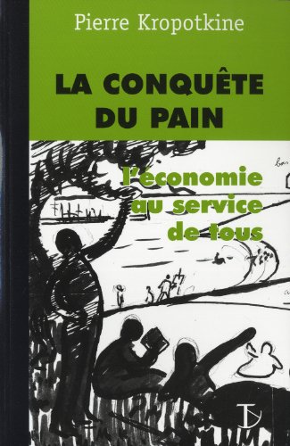 Download La conquête du pain : L'économie au service de tous Download La conquête du pain : L'économie au service de tous