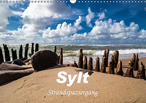 Sylt - Strandspaziergang (Wandkalender 2017 DIN A3 quer): Strandansichten einer malerischen Insel (Monatskalender, 14 Seiten) (CALVENDO Natur)