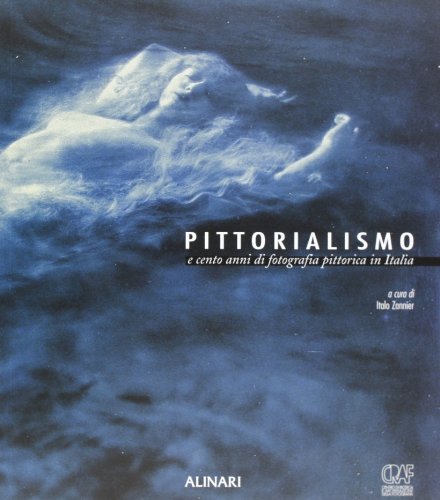 Download Pittorialismo e cento anni di fotografia pittorica in Italia Download Pittorialismo e cento anni di fotografia pittorica in Italia