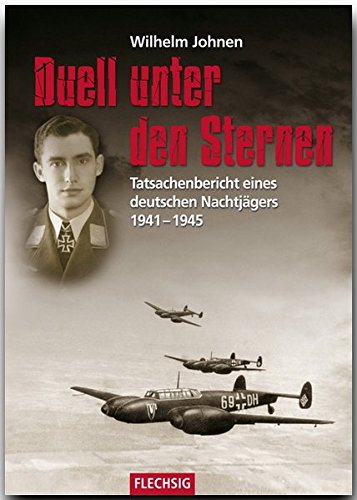 Download ZEITGESCHICHTE - Duell unter den Sternen - Tatsachenbericht eines deutschen Nachtjägers 1941-1945 - FLECHSIG (Flechsig - Geschichte/Zeitgeschichte) Download ZEITGESCHICHTE - Duell unter den Sternen - Tatsachenbericht eines deutschen Nachtjägers 1941-1945 - FLECHSIG (Flechsig - Geschichte/Zeitgeschichte)