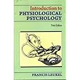 INTRODUCTION TO PHYSIOLOGICAL PSYCHOLOGY 3RD EDITION [Paperback] Leukel F.