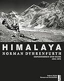 Himalaya - Norman Dyhrenfurth: Expeditionen und Filme 1952-1971 (Bergdokumente) by
