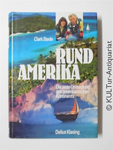 Rund Amerika. Die erste Umseglung des amerikanischen Kontinents