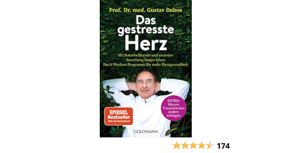 Das Gestresste Herz Mit Naturheilkunde Und Neuester Forschung Langer Leben Das 8 Wochen Programm Fur Mehr Herzgesundheit Extra Warum Frauenherzen Anders Schlagen Dobos Gustav Amazon De Bucher