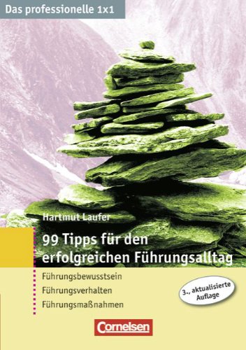 Download Das professionelle 1 x 1: 99 Tipps für den erfolgreichen Führungsalltag: Führungsbewusstsein - Führungsverhalten - Führungsmaßnahmen Download Das professionelle 1 x 1: 99 Tipps für den erfolgreichen Führungsalltag: Führungsbewusstsein - Führungsverhalten - Führungsmaßnahmen
