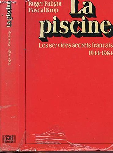 Download La Piscine : Les services secrets français, 1944-1984 (Le Grand livre du mois)