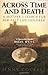 Across Time And Death: The Extraordinary Search For My Past Life Family: A Mother's Search for Her Past Life Children by Jenny Cockell