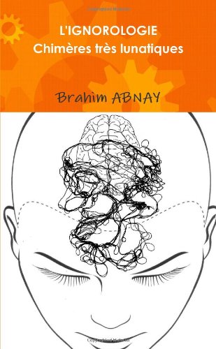 L'ignorologie Chimères Très Lunatiques