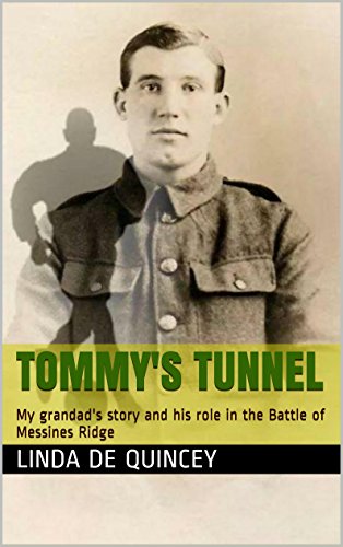 Tommy's Tunnel: My grandad's story and his role in the Battle of Messines Ridge (English Edition)