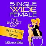 Go Skinny Dipping: Single Wide Female: The Bucket List #6