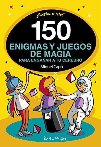 150 enigmas y juegos de magia para engañar a tu cerebro de [Capó, Miquel]