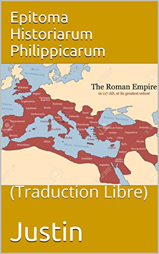 Epitoma Historiarum Philippicarum: (Traduction Libre)