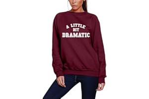 HotScamp A Little Bit Dramatic - Youth & Womens Sweatshirt