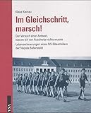 Im Gleichschritt, Marsch!: Der Versuch einer Antwort, warum ich von Auschwitz nichts wusste. Lebenserinnerungen eines NS-Eliteschülers der Napola Ballenstedt by