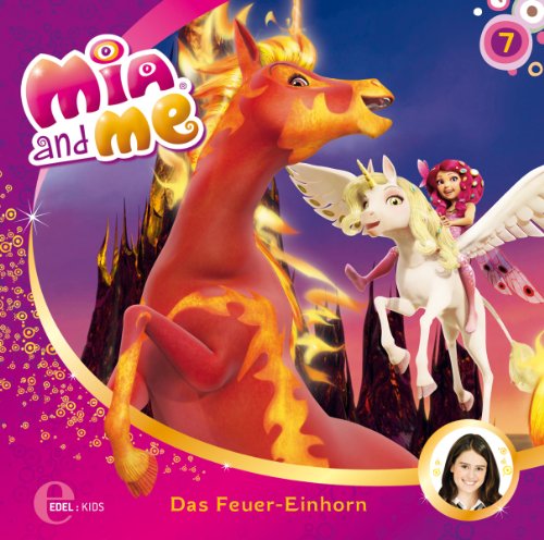 Mia and me - Das Feuer-Einhorn - Das Original-Hörspiel zur TV-Serie, Folge 7