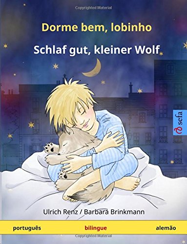 Dorme bem, lobinho - Schlaf gut, kleiner Wolf. Livro infantil bilingue