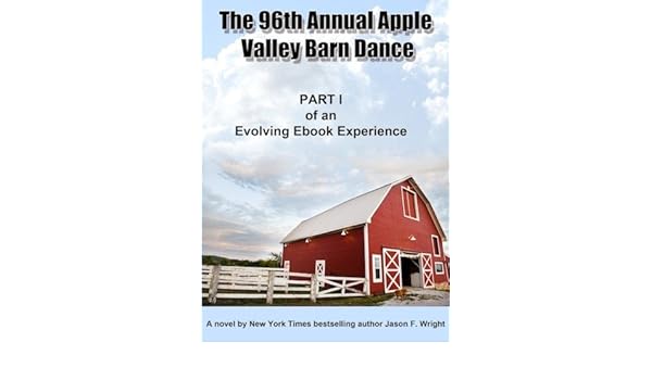The 96th Annual Apple Valley Barn Dance A Novel Part I The
