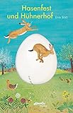 Hasenfest und Hühnerhof: Naturwissen - nicht nur für Ostern by Eva Sixt