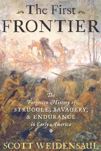 The First Frontier: The Forgotten History of Struggle, Savagery, and Endurance in Early America' (English Edition) livre