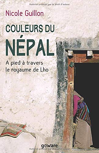 Télécharger Couleurs du Népal. A pied à travers le royaume de Lho livre En ligne