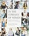 In the Company of Women: Inspiration and Advice from 100 Makers, Artists, and Entrepreneurs by 