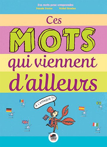 Des mots qui viennent d'ailleurs francais Des mots qui viennent d'ailleurs francais
