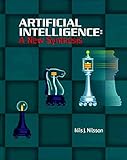 Artificial Intelligence: A New Synthesis (The Morgan Kaufmann Series in Artificial Intelligence) by 