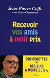 Recevoir vos amis à petit prix
