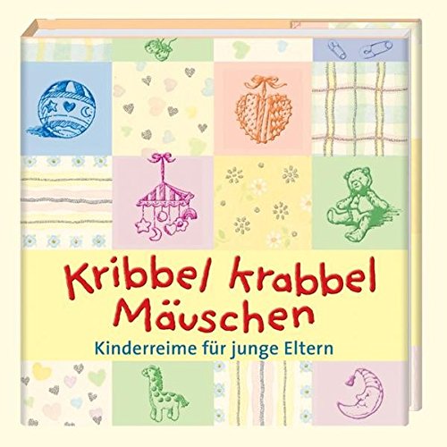 Download Kribbel krabbel Mäuschen: Kinderreime für junge Eltern (Geschenkbücher für Erwachsene)