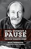 Rebel Without a Pause: The Nick Ternette Story by 