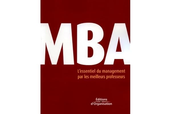 MBA: L'essentiel du management par les meilleurs professeurs