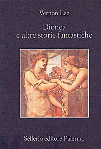 Dionea e altre storie fantastiche di [Lee, Vernon]